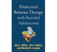 Dialectical Behavior Therapy With Suicidal Adolescents