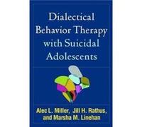 Dialectical Behavior Therapy with Suicidal Adolescents by Marsha M. Linehan Alec L Miller, Jill H Rathus, Marsha M Linehan (Auteur)