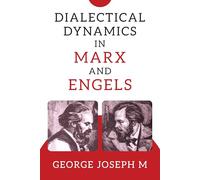 Dialectical Dynamics in Marx and Engels [Paperback] George Joseph M