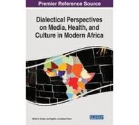 Dialectical Perspectives On Media, Health, And Culture In Modern Africa