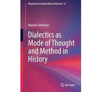 Dialectics As Mode of Thought and Method in History