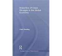 Dialectics of Class Struggle in the Global Economy Clark Everling (Auteur)
