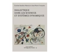 Dialectique dans les sciences et systèmes dynamiques - Evariste Sanchez-Palencia - Le Temps Des Cerises - broché - Essai