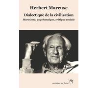 Dialectique De La Civilisation - Marxisme, Psychanalyse, Critique Sociale