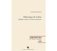 Dialectique de la fleur Laurent Fourcaut (Auteur), Patrick Marot (Collection dirigée par), Philippe Antoine (Collection dirigée par), Christian Chelebourg (Collection dirigée par), Julien Roumette (Co