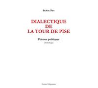 Dialectique De La Tour De Pise - Poèmes Politiques (Anthologie)