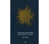Dialectique des étoiles Walter Benjamin et l'astrologie - Jenn Zahrt - Vues De L'esprit - broché - Essai
