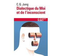 Carl Gustav Jung – Dialectique du Moi et de l'inconscient – Folio essais – Poche