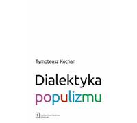 Dialectique du populisme - Tymoteusz Kochan (Buch auf Polnisch)