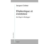 Dialectique et existence - De Hegel à Heidegger