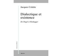 Dialectique et existence - De Hegel à Heidegger