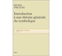Dialectique Et Société - Volume 2, Introduction À Une Théorie Générale Du Symbolique