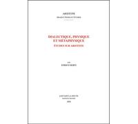 Dialectique, physique et métaphysique. Etudes sur Aristote