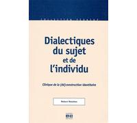 Dialectiques du sujet et de l'individu Clinique de la (dé)construction identitaire - Robert Steichen - Academia Eds - broché - Essai