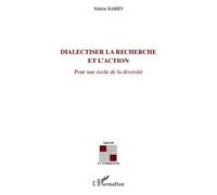 Dialectiser la recherche et l'action Pour une école de diversité - Valérie Barry - L'harmattan - broché - Essai