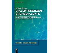 Dialektgrenzen - Grenzdialekte: Die Struktur Der Itzgru?Ndischen Dialektlandschaft An Der Ehemaligen Deutsch-Deutschen Grenze (Linguistik Impulse & Tendenzen)