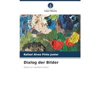 Dialog der Bilder: Essais zur visuellen Kultur