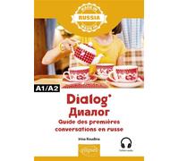 Dialog - Guide des premières conversations en russe - A1/A2 - Avec fichiers audio - Irina Roudina - Ellipses - broché - Méthode de langue