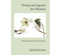 Dialog und Agonie der Blumen: Fotografische Kompositionen