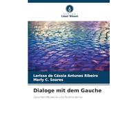 Dialoge mit dem Gauche: Zwischen Moderne und Postmoderne