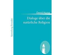 Dialoge Über Die Natürliche Religion