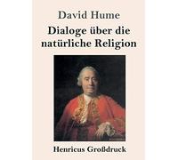 Dialoge Über Die Natürliche Religion (Großdruck)