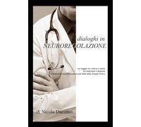 Dialoghi in Neuroregolazione: Un viaggio tra scienza e storia, tra intuizione e fantasia, all'interno di una delle pagine più belle della Terapia Fisica