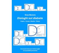 Dialoghi sul diabete: Capire - Curare - Gestire - Vivere