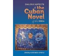 Dialogic Aspects In The Cuban Novel Of The 1990s