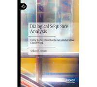 Dialogical Sequence Analysis: Using Conceptual Tools in Collaborative Client Work