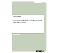 Dialogisches Denken nach Martin Buber im Kontext Schule