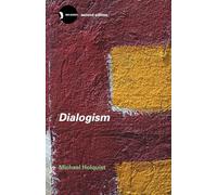 Dialogism: Bakhtin and His World