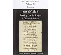 diálogo De La Lengua'. By Juan De Valdés. A Diplomatic Edition. Edited By K. Anipa.