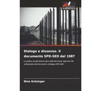 Dialogo e dissenso. Il documento SPD-SED del 1987: La politica sociale democratica della Germania negli anni '80 sull'esempio del documento di dialogo SPD-SED