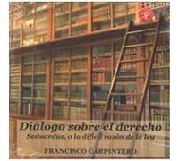 Diálogo Sobre El Derecho Carpintero, Francisco (Auteur)