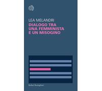 Dialogo tra una femminista e un misogino - Maddalena Melandri - Bollati Boringhieri - ebook (ePub) - Livre