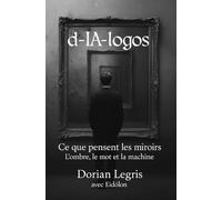 DIALOGOS: Ce que pensent les miroirs... l'ombre, le mot et la machine.