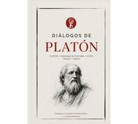 Diálogos de Platón: Eutifrón, Apología de Sócrates, Critón, Menón y Fedón | Adaptados al español contemporáneo