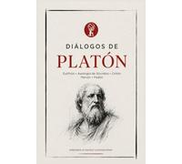 Diálogos de Platón: Eutifrón, Apología de Sócrates, Critón, Menón y Fedón | Adaptados al español contemporáneo