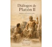 Diálogos de Platón II: Madurez y pensamiento tardío
