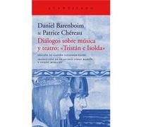 Diálogos Sobre Música Y Teatro: ""Tristán E Isolda Barenboim, Daniel, Chereau, Patrice (Auteur)