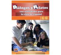 Dialogos Y Relatos Con Actividades Para La Clase De Español - Niveles A1 A2