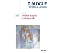 Dialogue 206 - Familles et soins institutionnels - DRIEU DIDIER/ RAYNAUD JEAN-PHILIPPE - Eres - broché - Revue