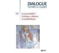 Dialogue 207 - Parentalité ? Contours, détours et redéfinitions - GRATTON EMMANUEL/ MELLIER DENIS - Eres - broché - Revue