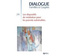 Dialogue 241 - Les dispositifs de médiation pour les parents vulnérables