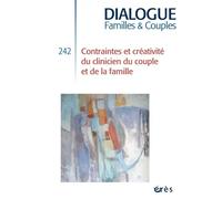 Dialogue 242 - Clinique Du Couple Et De La Famille : Les Défis Contemporains