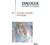 Dialogue 243 - Le temps dans la famille et le couple Collectif (Auteur)