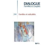 Dialogue 244 ? Radicalités Et Familles