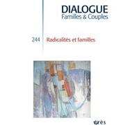 Dialogue 244 - Radicalités et familles Collectif (Auteur)
