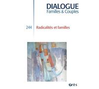 Dialogue 244 - Radicalités et familles - Collectif - Eres - broché - Revue
